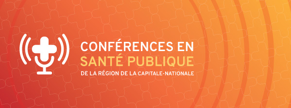 Conférences scientifiques en santé publique de la Capitale-Nationale