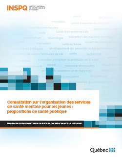 Consultation sur l’organisation des services de santé mentale pour les jeunes : propositions de santé publique Consultation sur l’organisation des services de santé mentale pour les jeunes : propositions de santé publique