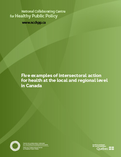 Five examples of intersectoral action for health at the local and regional level in Canada