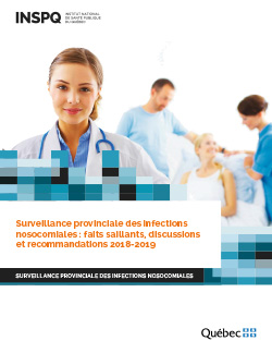 Surveillance provinciale des infections nosocomiales : faits saillants, discussions  et recommandations 2018-2019