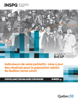 Indicateurs de soins palliatifs : mise à jour des résultats pour la population adulte  du Québec (2002-2016)