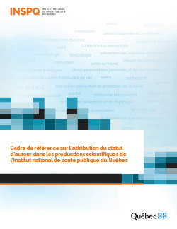 Cadre de référence sur l’attribution du statut d’auteur dans les productions scientifiques de l’Institut national de santé publique du Québec