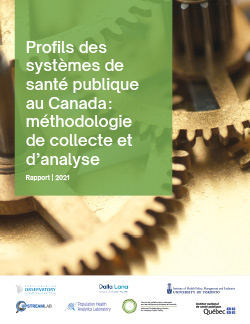 Profils des systèmes de santé publique au Canada : méthodologie de collecte et d’analyse Profils des systèmes de santé publique au Canada : méthodologie de collecte et d’analyse