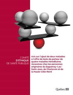 Avis sur l’ajout de deux maladies  à l’offre de tests de porteur de quatre maladies héréditaires récessives chez les personnes originaires du Saguenay–Lac-Saint-Jean, de Charlevoix et de la Haute-Côte-Nord