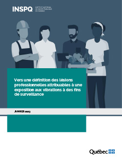 Vers une définition des lésions professionnelles attribuables à une exposition aux vibrations à des fins de surveillance