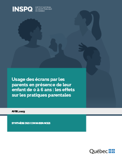 Usage des écrans par les parents en présence de leur enfant de 0 à 6 ans : les effets sur les pratiques parentales