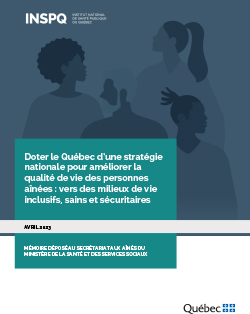 Doter le Québec d’une stratégie nationale pour améliorer la qualité de vie des personnes aînées : vers des milieux de vie inclusifs, sains et sécuritaires
