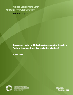 Towards a Health in All Policies Approach for Canada’s Federal, Provincial and Territorial Jurisdictions?