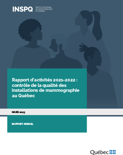 Rapport d’activités 2021-2022 : contrôle de la qualité des installations de mammographie au Québec Rapport d’activités 2021-2022 : contrôle de la qualité des installations de mammographie au Québec